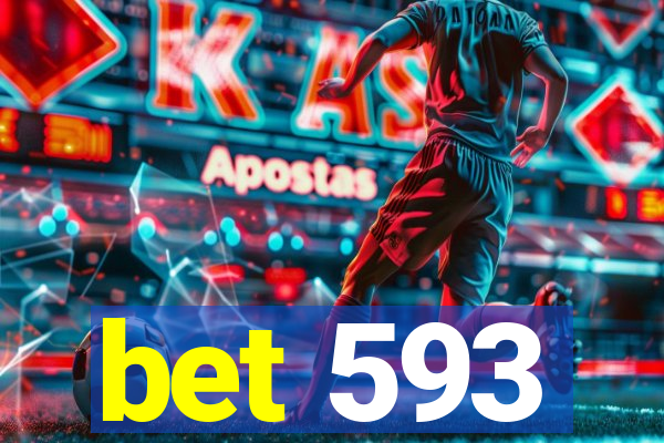 bet 593